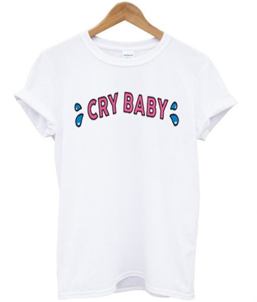 cry baby t-shirt