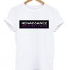 renaissance revolution t-shirt