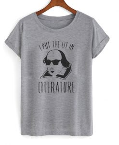 i put the lit in literature t-shirt
