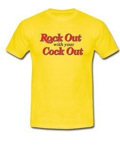 rock out with your cock out tshirt