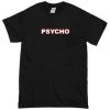 Psycho Tshirt