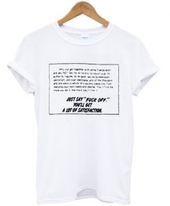 just say fuck off quotes tshirt