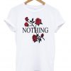 nothing flower tshirt