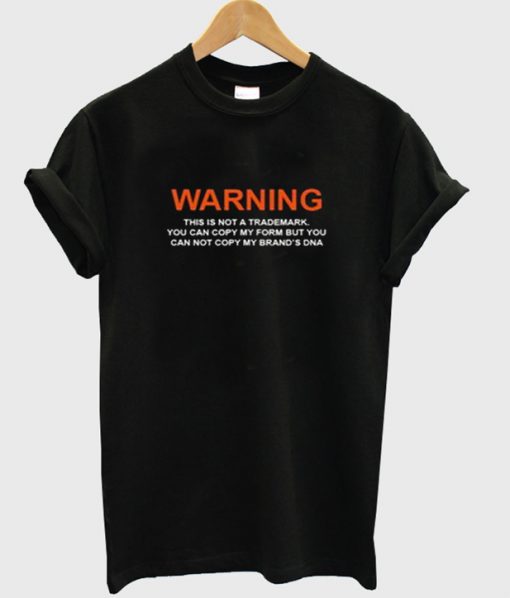 warning this is not a trademark t-shirt