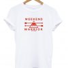 weekend warrior tshirt