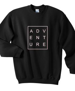adventure sweatshirt