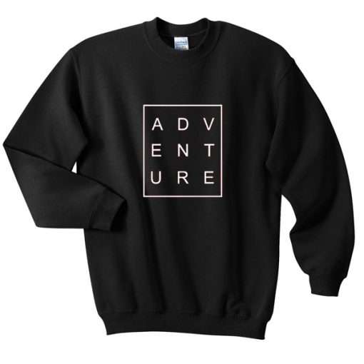 adventure sweatshirt