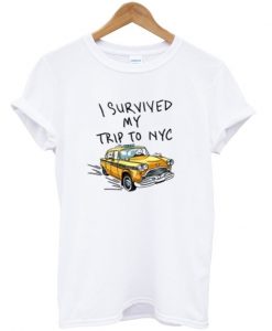 i survived my trip to nyc t-shirt