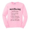 netflixing definition sweatshirt