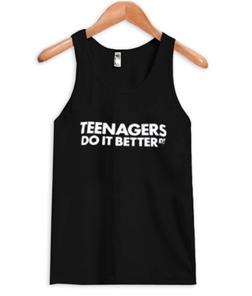 teenagers do it better tanktop