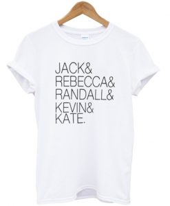 jack & rebecca & randall & kevin & kate t-shirt