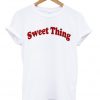 sweet thing t-shirt