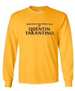 written and directed by quentin tarantino sweatshirt