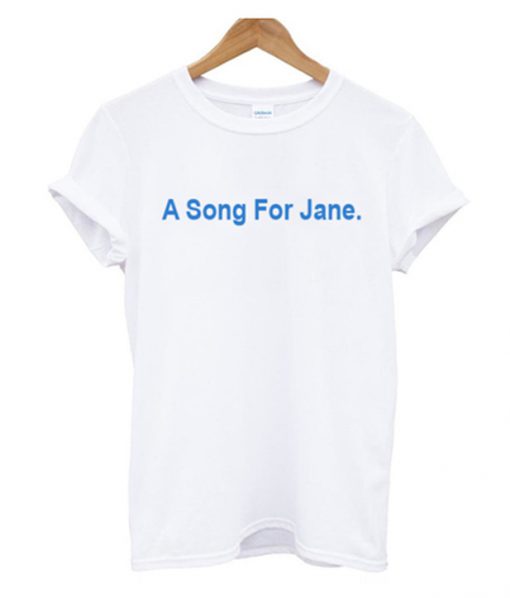 a song for jane t-shirt