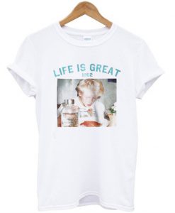 life is great 1952 t-shirt