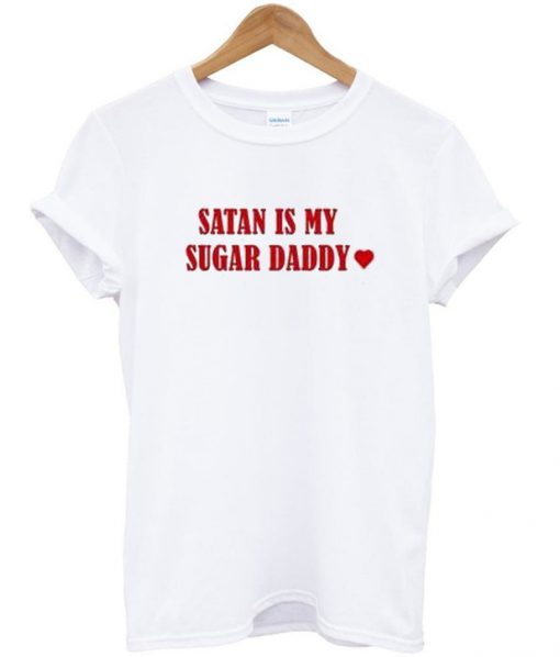 satan is my sugar daddy t-shirt
