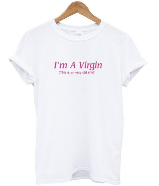i'm a virgin t-shirt