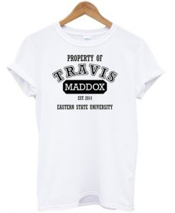 property of travis maddox t-shirt