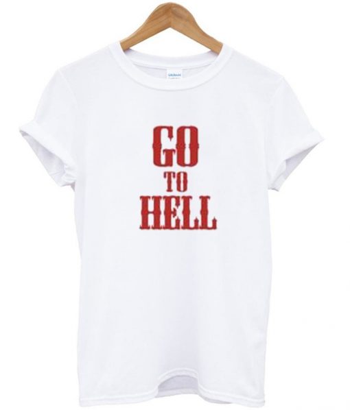 go to hell t-shirt