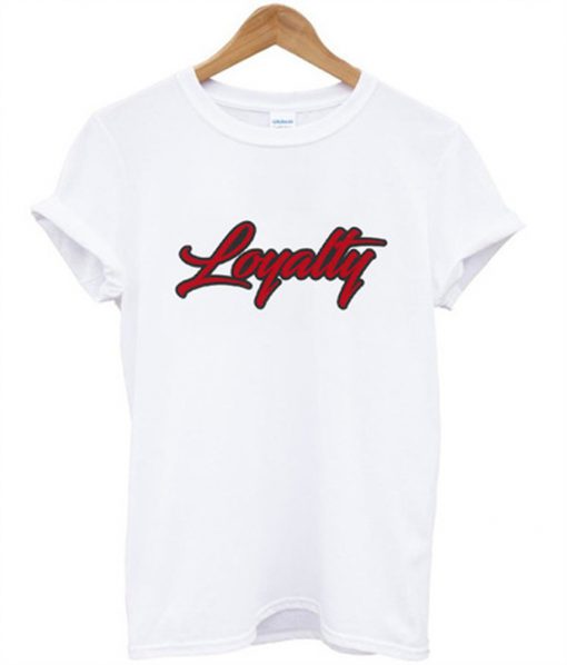 loyalty t-shirt