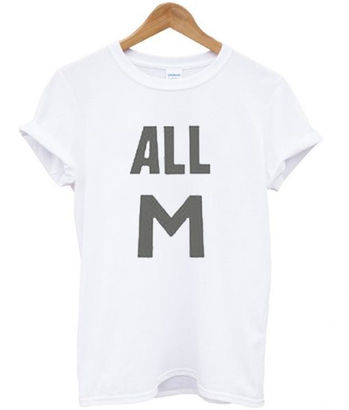 all M t-shirt