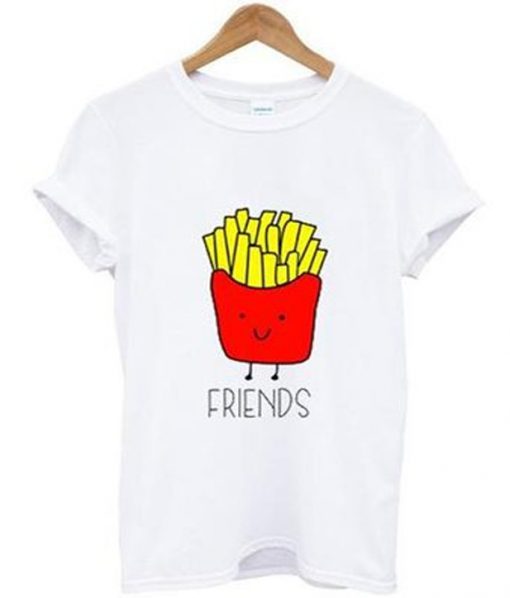 friends fries shirt