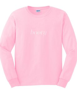 booty sweatshirt
