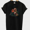 if this love i don't want it rose t-shirt
