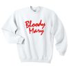 bloody mary sweatshirt