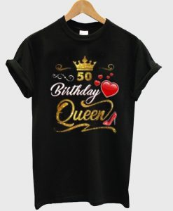 50 birthday queen t-shirt