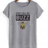 don't kill my buzz t-shirt