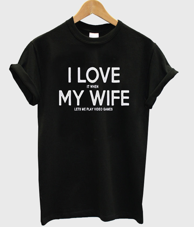 I Love My Wife T Shirt 5937