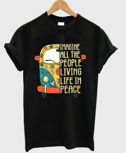 imagine all the people living life in peace t-shirt