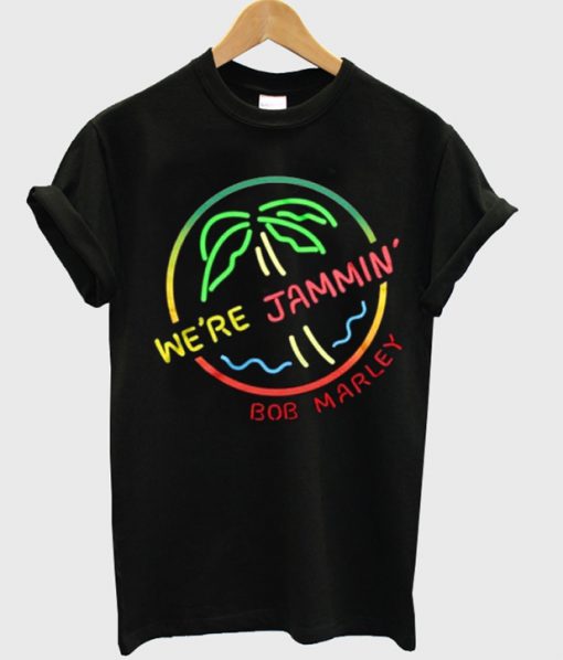 we're jammin' bob marley t-shirt
