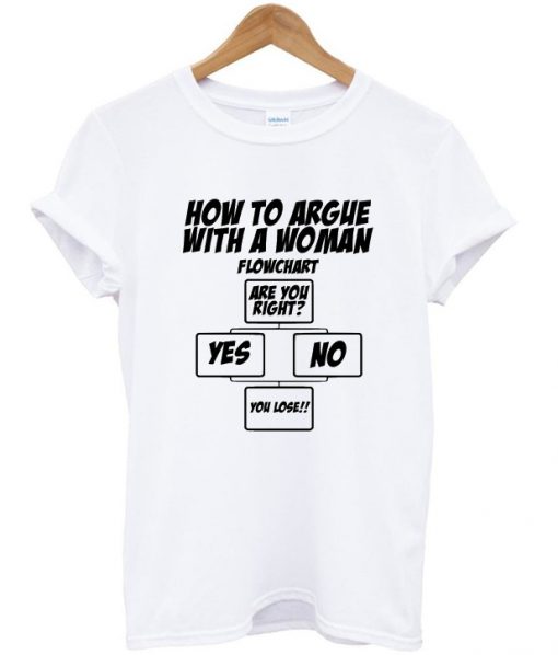 how to argue with a woman t-shirt