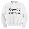 jobros sweatshirt