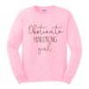 obstinate headstrong girl sweatshirt