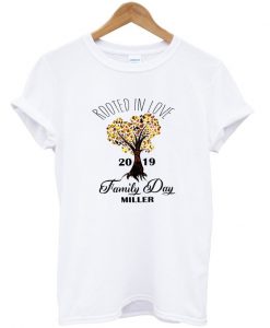 rooted in love 2019 family day miller t-shirt
