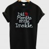 dig 9 months on the inside t-shirt