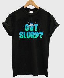 got slurp t-shirt