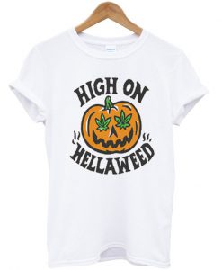 high on hellawed t-shirt