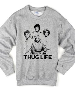 thug life sweatshirt