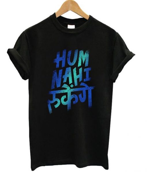 Hum Nahi t-shirt