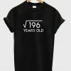 square root of 196 years old t-shirt