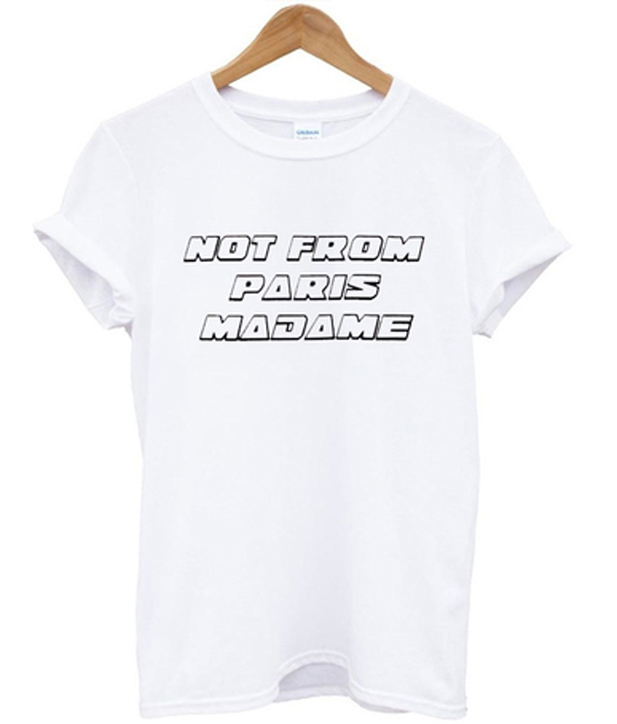 not from paris madame tshirt