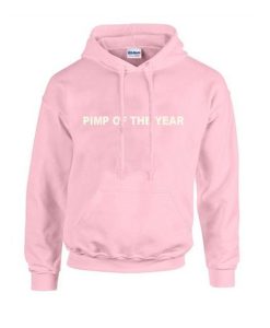 pimp of the year pink hoodies