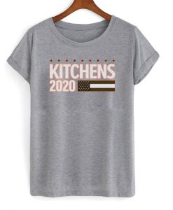 kitchens 2020 t-shirt
