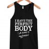 i have the perfect body tank top