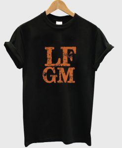 LFGM t-shirt