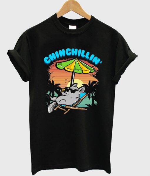 chinchillin' t-shirt